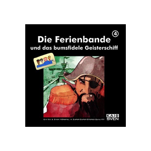 Die Ferienbande 4 und das bumsfidele Geisterschiff