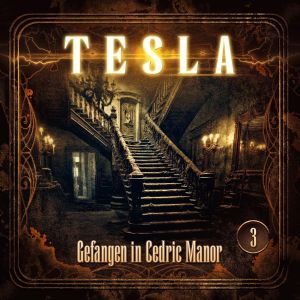 Nikola Tesla 03: Gefangen in Cedric Manor
