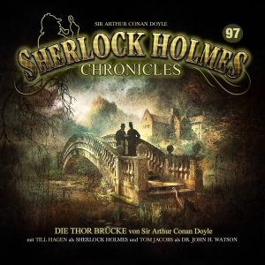 Sherlock Holmes Chronicles 97 Die Thor-Brücke