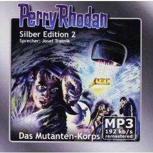 Perry Rhodan Silber Edition  (mp3-CDs) 02 - Das Mutanten-Korps - Remastered