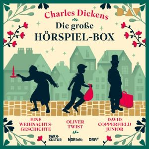 Charles Dickens - Eine Weihnachts­geschichte, Oliver Twist, David Copperfield Junior - Die große Hörspiel-Box