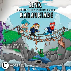 Benx 03 und die sieben Prüfungen der Rabaukiade - Hörspiel