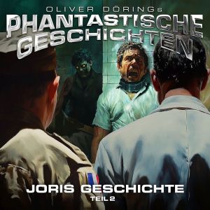 Oliver Dörings Phantastische Geschichten - JORIS GESCHICHTE - TEIL 2