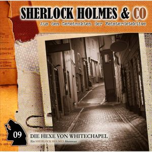 Sherlock Holmes und Co. 09 - Die Hexe Von White Chapel