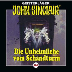 John Sinclair - Folge 160: Die Unheimliche vom Schandturm