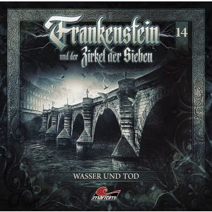 Frankenstein und der Zirkel der Sieben 14 Wasser und Tod