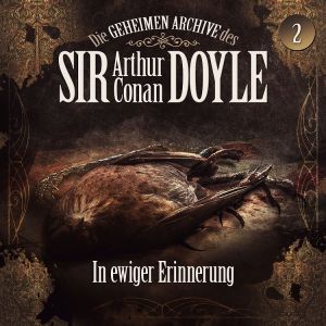 Die geheimen Archive des Sir Arthur Conan Doyle 02 - In ewiger Erinnerung