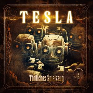 Nikola Tesla 02: Tödliches Spielzeug