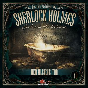Aus den Archiven von Sherlock Holmes 10 - Der bleiche Tod