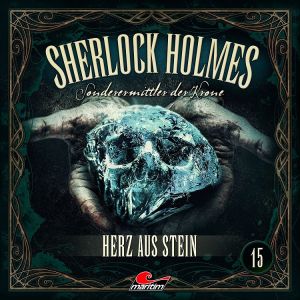 Sherlock Holmes - Sonderermittler der Krone 15 - Herz aus Stein