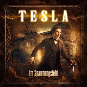 Nikola Tesla 04: Im Spannungsfeld