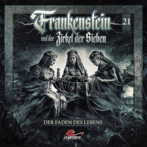 Frankenstein und der Zirkel der Sieben 21 Der Faden des Lebens