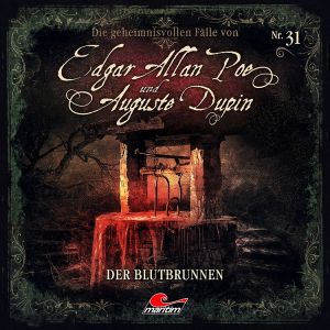 Edgar Allan Poe und Auguste Dupin: 31 Der Blutbrunnen