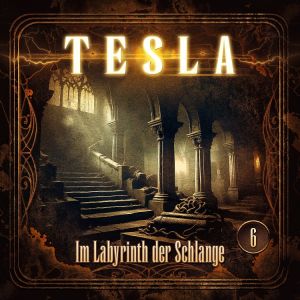 Nikola Tesla 06: Im Labyrinth der Schlange