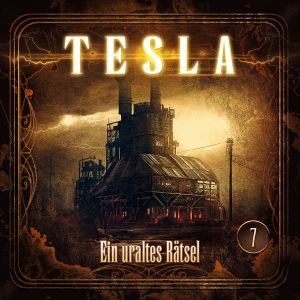 Nikola Tesla 07: Ein uraltes Rätsel