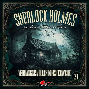 Sherlock Holmes - Sonderermittler der Krone 20 - Verhängnisvolles Meisterwerk