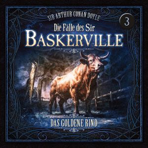 Die Fälle des Sir Baskerville 03 - Das goldene Rind
