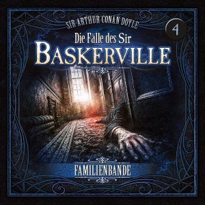 Die Fälle des Sir Baskerville 04 - Familienbande