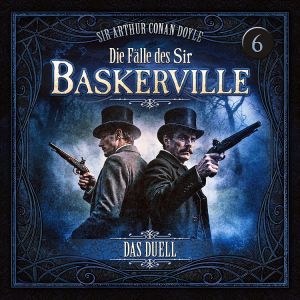Die Fälle des Sir Baskerville 06 - Das Duell