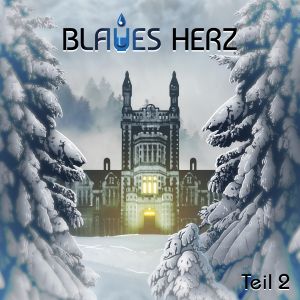 Blaues Herz - Teil 2 - Hörspiel