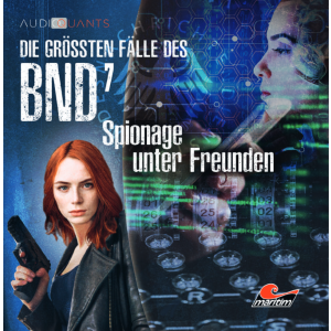 Die größten Fälle des BND 07 - Spionage unter Freunden