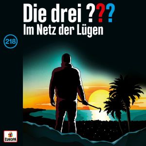 Die drei ??? Fragezeichen - Folge 218: im Netz der Lügen (CD) ab 16.09.22