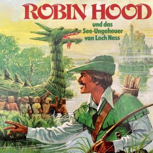 Robin Hood und das See-Ungeheuer von Loch Ness