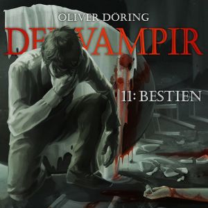 Oliver Döring Der Vampir (Folge11) - Bestien