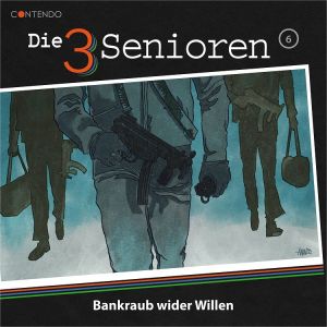 Die drei Senioren 06 - Bankraub wider Willen