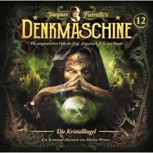 Die Denkmaschine 12 Die Kristallkugel