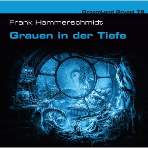 DreamLand Grusel 79 Grauen in der Tiefe