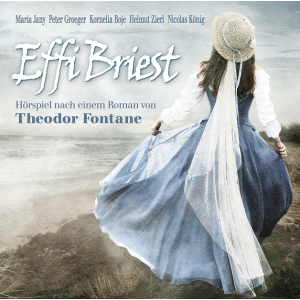 Effi Briest - Hörspiel nach einem Roman von Theodor Fontane