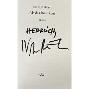Ivar Leon Menger - Als das Böse kam - vom Autor signiert !!!