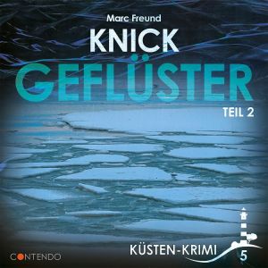 Küsten-Krimi 05 - Knickgeflüster Teil 2