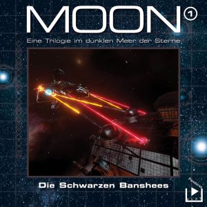 Das dunkle Meer der Sterne Moon Trilogie 1: Die schwarzen Banshees