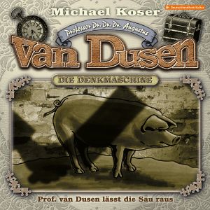 Professor van Dusen 52 lässt die Sau raus