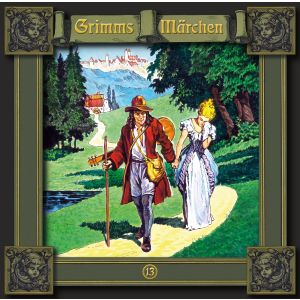 Grimms Märchen 13 König Drosselbart / Die kluge Else / Der treue Johannes