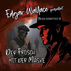 Edgar Wallace - Bliss ermittelt 08 Der Frosch mit der Maske