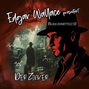 Edgar Wallace - Bliss ermittelt 12 Der Zinker