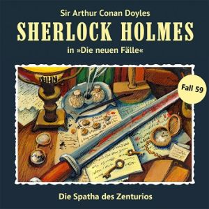 Sherlock Holmes: Die neuen Fälle 59: Die Spartha des Zenturios