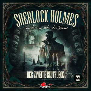 Sherlock Holmes - Sonderermittler der Krone 22 - Der zweite Blutfleck