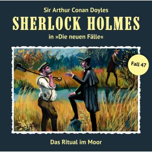 Sherlock Holmes: Die neuen Fälle 47: Das Ritual im Moor