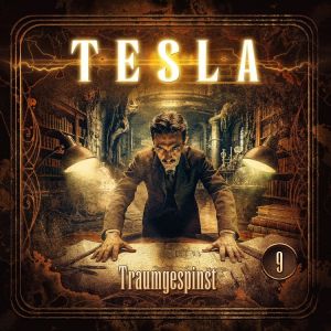 Nikola Tesla 09 - Traumgespinst