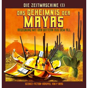 Die Zeitmaschine 1 - Das Geheimnis der Mayas (CD)